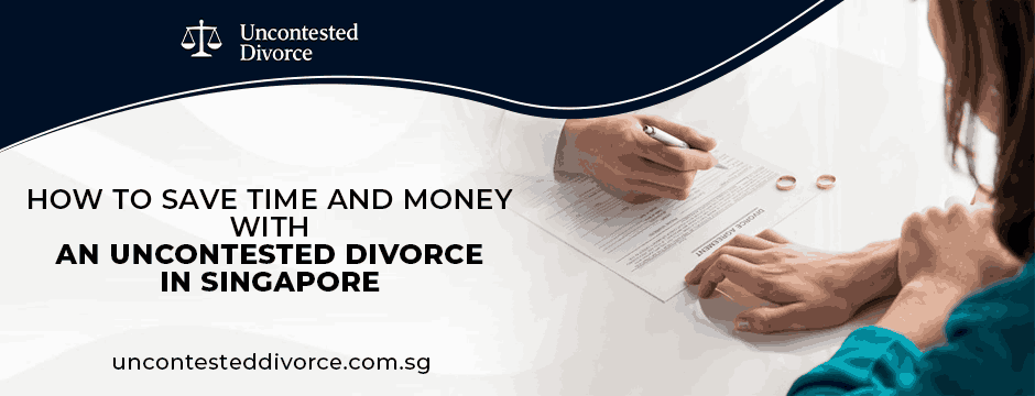 Save Time and Money with Uncontested Divorce Singapore