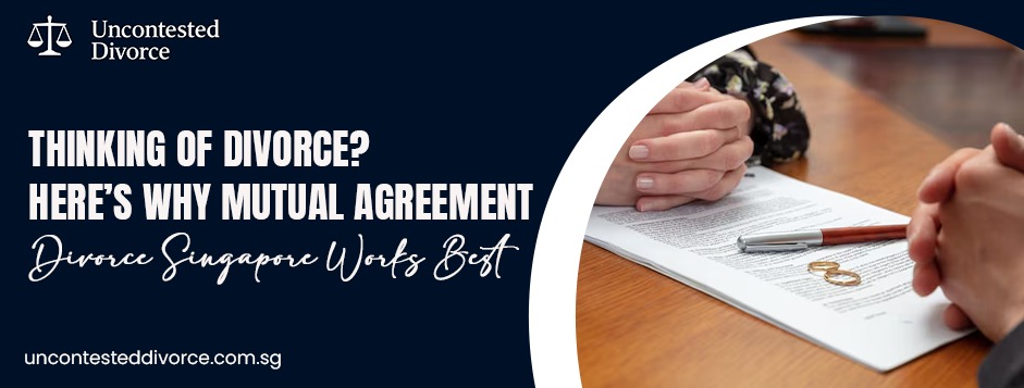 mutual agreement divorce Singapore